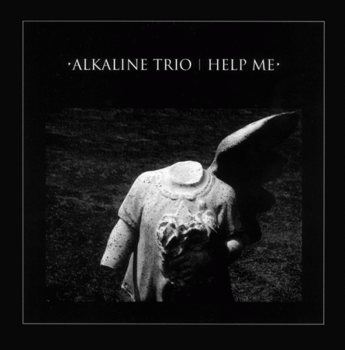 Alkaline Trio : Help Me